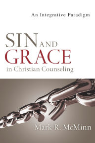 Sin and Grace in Christian Counseling: An Integrative Paradigm