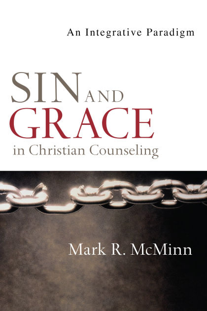 Sin And Grace In Christian Counseling: An Integrative Paradigm By Mark ...