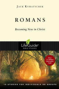 Title: Romans: Becoming New in Christ, Author: Jack Kuhatschek