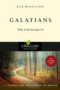 Title: Galatians: Why God Accepts Us, Author: Jack Kuhatschek