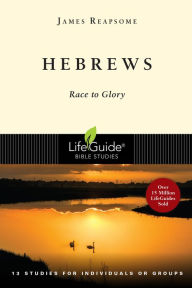 Title: Hebrews: Race to Glory, Author: James Reapsome