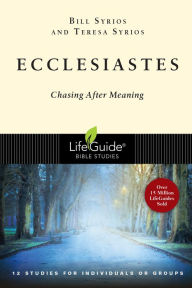 Title: Ecclesiastes: Chasing After Meaning, Author: Bill Syrios