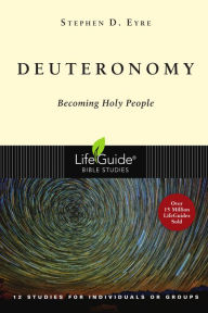 Title: Deuteronomy: Becoming Holy People, Author: Stephen D. Eyre