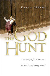 The God Hunt: The Delightful Chase and the Wonder of Being Found