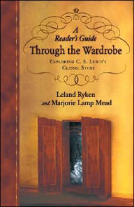 Reader's Guide Through the Wardrobe: Exploring C.S. Lewis's Classic Story