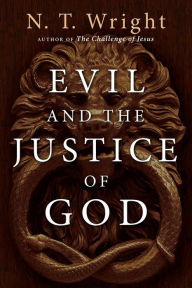 Title: Evil and the Justice of God, Author: N. T. Wright