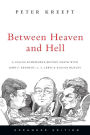 Between Heaven and Hell: A Dialog Somewhere Beyond Death with John F. Kennedy, C. S. Lewis & Aldous Huxley / Edition 2