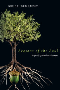 Seasons of the Soul: Stages of Spiritual Development