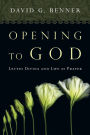 Opening to God: Lectio Divina and Life as Prayer