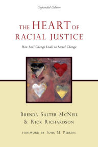 Heart of Racial Justice: How Soul Change Leads to Social Change: How Soul Change Leads to Social Change