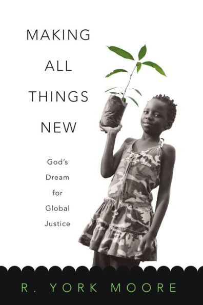 Making All Things New: God's Dream for Global Justice