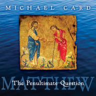 Matthew: The Penultimate Question