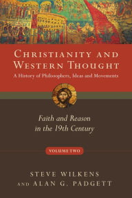 Christianity and Western Thought, Volume 2: Faith and Reason in the 19th Century