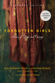 Title: Forgotten Girls: Stories of Hope and Courage, Author: Kay Marshall Strom