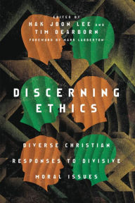 Ebooks kostenlos downloaden Discerning Ethics: Diverse Christian Responses to Divisive Moral Issues