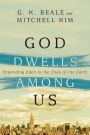 God Dwells Among Us: Expanding Eden to the Ends of the Earth