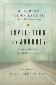 Title: Invitation to a Journey: A Road Map for Spiritual Formation, Author: Mulholland Jr.
