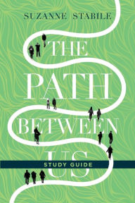 Title: The Path Between Us Study Guide, Author: Suzanne Stabile