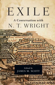 Title: Exile: A Conversation with N. T. Wright, Author: N. T. Wright