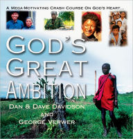 God's Great Ambition: A Mega-Motivating Crash Course on God's Heart