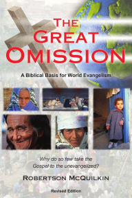 Title: The Great Omission: A Biblical Basis for World Evangelism, Author: Robertson McQuilkin