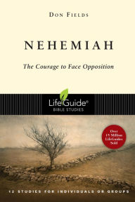 Title: Nehemiah: The Courage to Face Opposition, Author: Don A. Fields