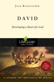 Title: David: Developing a Heart for God, Author: Jack Kuhatschek