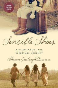 Sensible Shoes: A Story about the Spiritual Journey (Sensible Shoes Series #1)