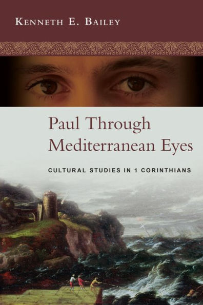 Paul Through Mediterranean Eyes: Cultural Studies in 1 Corinthians