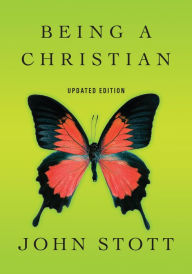 Title: Being a Christian, Author: John Stott
