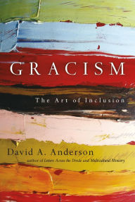Title: Gracism: The Art of Inclusion, Author: David A. Anderson