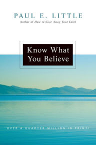 Title: Know What You Believe, Author: Paul E. Little