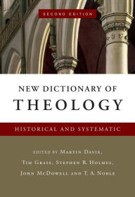 Title: New Dictionary of Theology: Historical and Systematic, Author: Martin Davie