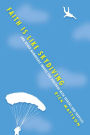 Faith Is Like Skydiving: And Other Memorable Images for Dialogue with Seekers and Skeptics