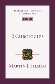 Title: 2 Chronicles: An Introduction and Commentary, Author: Martin J. Selman