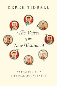 Title: The Voices of the New Testament: Invitation to a Biblical Roundtable, Author: Derek Tidball