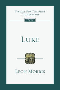 Title: Luke: An Introduction and Commentary, Author: Leon L. Morris