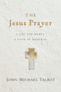 The Jesus Prayer: A Cry for Mercy, a Path of Renewal