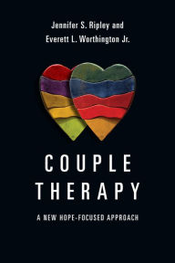 Title: Couple Therapy: A New Hope-Focused Approach, Author: Jennifer S. Ripley