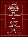 Relapse Prevention Therapy with Chemically Dependent Criminal Offenders: The Relapse Prevention Workbook for the Criminal Offender