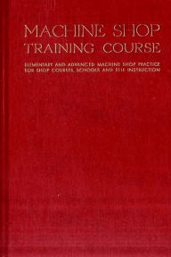 Title: Machine Shop Training Course: Volume 2, Author: Franklin D. Jones