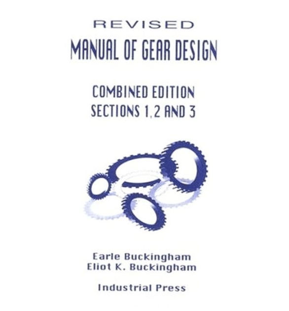 Manual of Gear Design / Edition 3 by Holbrook Horton, Holbrook L. Horton, Eliot Buckingham