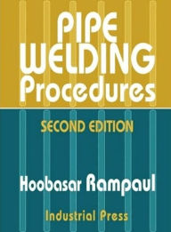 Title: Pipe Welding Procedures / Edition 2, Author: Hoobasarl Rampaul