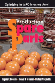Title: Production Spare Parts, Author: Eugene C. Moncrief