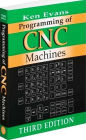 Programming of CNC Machines, Third Edition / Edition 3