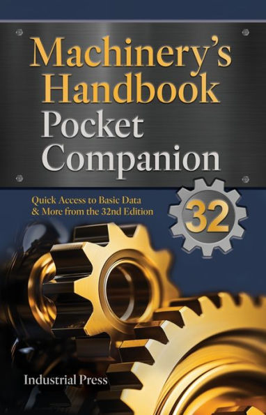 Machinery's Handbook Pocket Companion: Quick Access to Basic Data & More from the 31st Edition