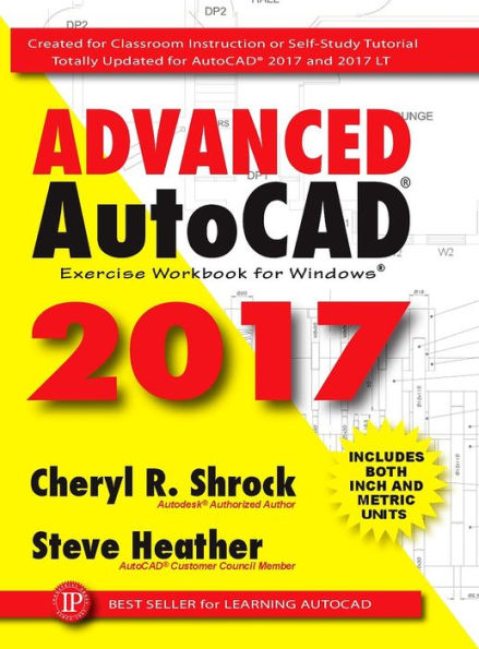 Advanced AutoCAD® 2017: Exercise Workbook