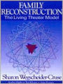 Family Reconstruction: The Living Theater Model