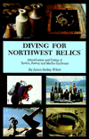 Diving for Northwest Relics: Identification and Dating of Bottles, Poetry and Marine Hardware