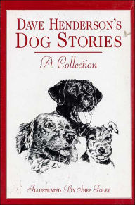 Dave Henderson's Dog Stories: A Collection